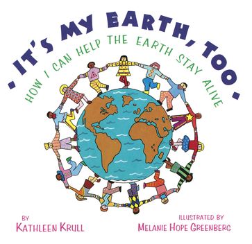 It's My Earth, Too - Kathleen Krull