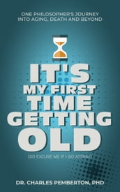 It s My First Time Getting Old (So Excuse Me If I Go Astray)