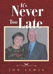 It s Never Too Late