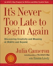 It s Never Too Late to Begin Again