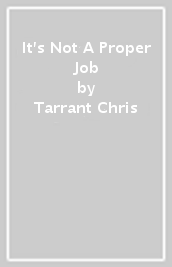 It s Not A Proper Job