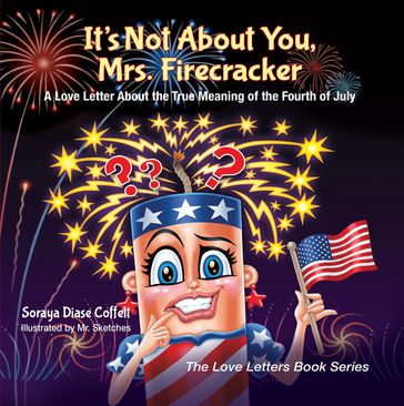 It's Not About You, Mrs. Firecracker - Soraya Diase Coffelt
