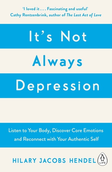 It's Not Always Depression - Hilary Jacobs Hendel