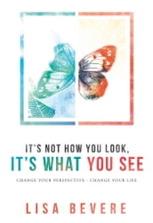 It s Not How You Look, It s What You See