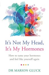 It s Not My Head, It s My Hormones