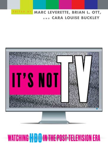 It's Not TV - Marc Leverette - Brian L. Ott - Cara Louise Buckley