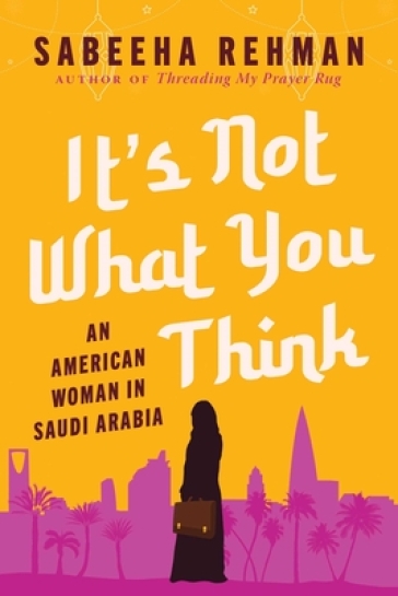 It's Not What You Think - Sabeeha Rehman