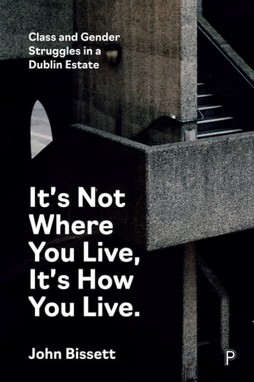 It's Not Where You Live, It's How You Live - John Bissett