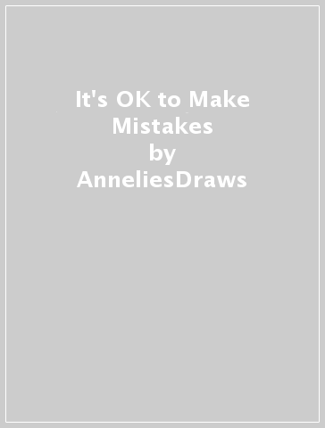 It's OK to Make Mistakes - AnneliesDraws