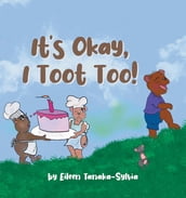 It s Okay, I Toot Too!