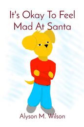 It s Okay To Feel Mad At Santa