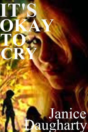 It's Okay to Cry - Janice Daugharty