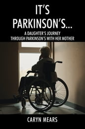 It s Parkinson s...
