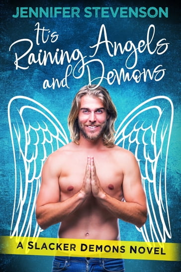 It's Raining Angels and Demons - Jennifer Stevenson
