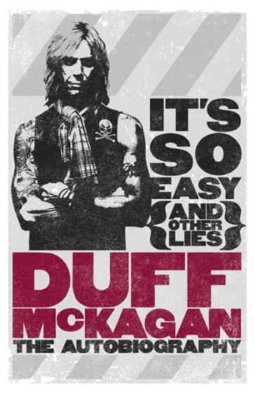 It's So Easy (and other lies) - Duff McKagan