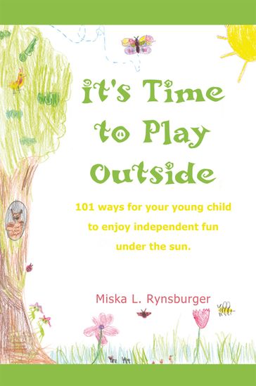 It's Time to Play Outside - Miska L. Rynsburger