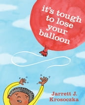 It s Tough to Lose Your Balloon