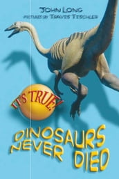 It s True! Dinosaurs never died (10)