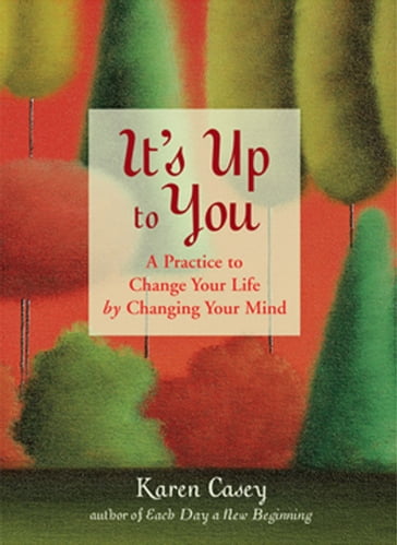 It's Up to You - Karen Casey