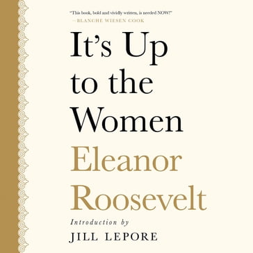 It's Up to the Women - Eleanor Roosevelt