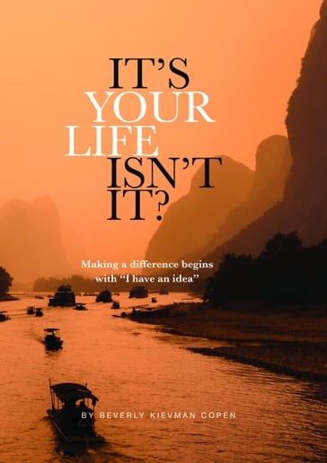 It's Your Life Isn't It? - Beverly Kievman Copen