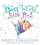 It s a Big World, Little Pig!