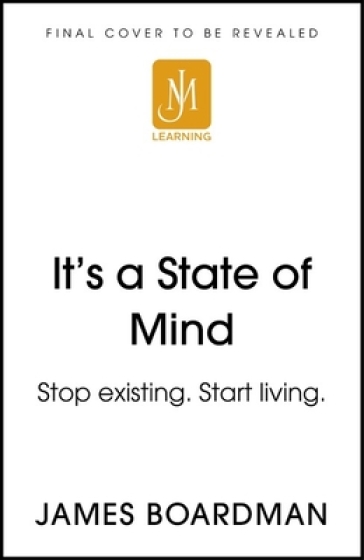 It's a State of Mind - James Boardman