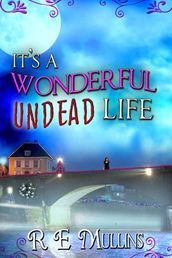 It s a Wonderful Undead Life