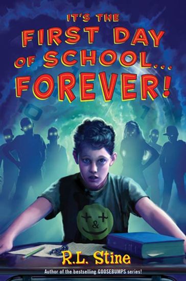 It's the First Day of School...Forever! - Robert Lawrence Stine