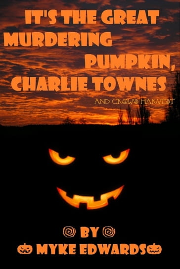 It's the Great Murdering Pumpkin, Charlie Townes - Myke Edwards