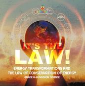 It s the Law! Energy Transformations and the Law of Conservation of Energy   Grade 6-8 Physical Science