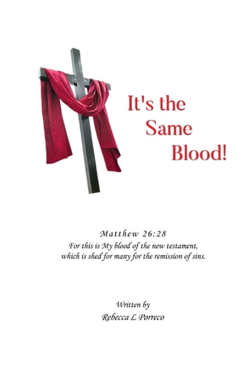 It's the Same Blood! - Rebecca L Porreco