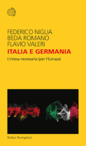 Italia e Germania. L intesa necessaria (per l Europa)