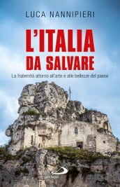 L Italia da salvare. La fraternità attorno all arte e alle bellezze del Paese