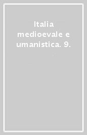 Italia medioevale e umanistica. 9.