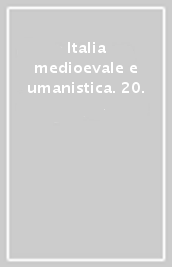 Italia medioevale e umanistica. 20.