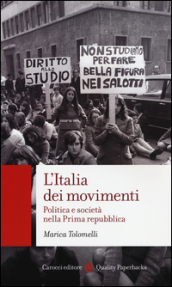 L Italia dei movimenti. Politica e società nella prima Repubblica