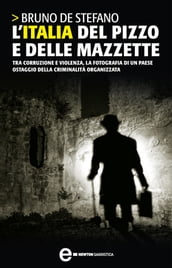 L Italia del pizzo e delle mazzette