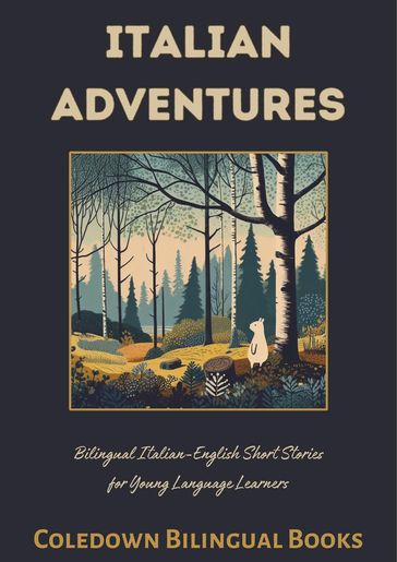 Italian Adventures: Bilingual Italian-English Short Stories for Young Language Learners - Coledown Bilingual Books