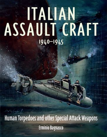Italian Assault Craft, 1940-1945 - Erminio Bagnasco