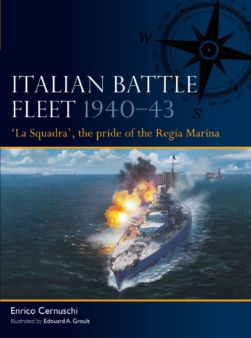 Italian Battle Fleet 1940¿43 - Enrico Cernuschi