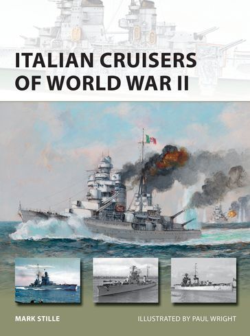 Italian Cruisers of World War II - Mark Stille