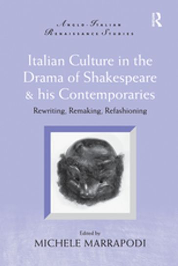 Italian Culture in the Drama of Shakespeare and His Contemporaries