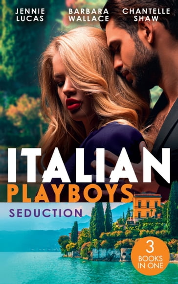 Italian Playboys: Seduction: The Sheikh's Last Seduction (Oosterse nachten) / Saved by the CEO / Sheikh's Forbidden Conquest - Jennie Lucas - Barbara Wallace - Chantelle Shaw