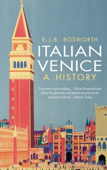 Italian Venice - R. J. B. Bosworth