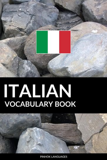 Italian Vocabulary Book: A Topic Based Approach - Pinhok Languages