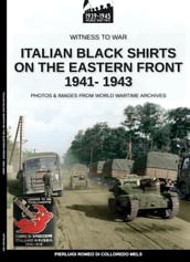 Italian black shirts on the Eastern front 1941-1943