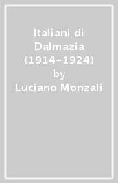 Italiani di Dalmazia (1914-1924)