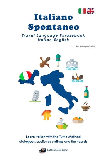 Italiano Spontaneo - Travel Language Phrasebook Italian-English - Jacopo Gorini