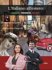 L Italiano all estero: passato, presente, futuro